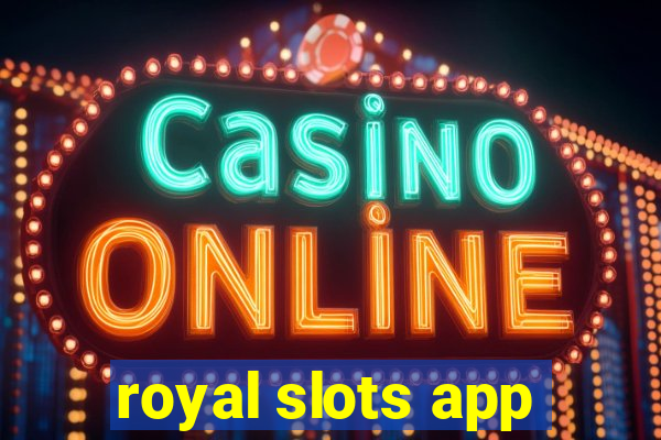 royal slots app